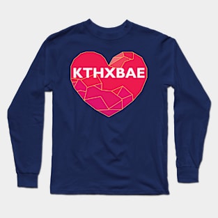 KTHXBAE Long Sleeve T-Shirt